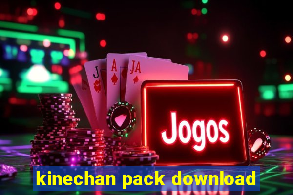 kinechan pack download